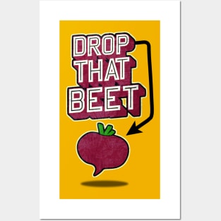 Drop That Beet Posters and Art